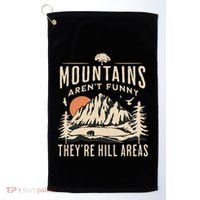 Mountains ArenT Funny TheyRe Hill Areas Funny Hiking Pun Golf Towel thumb 0
