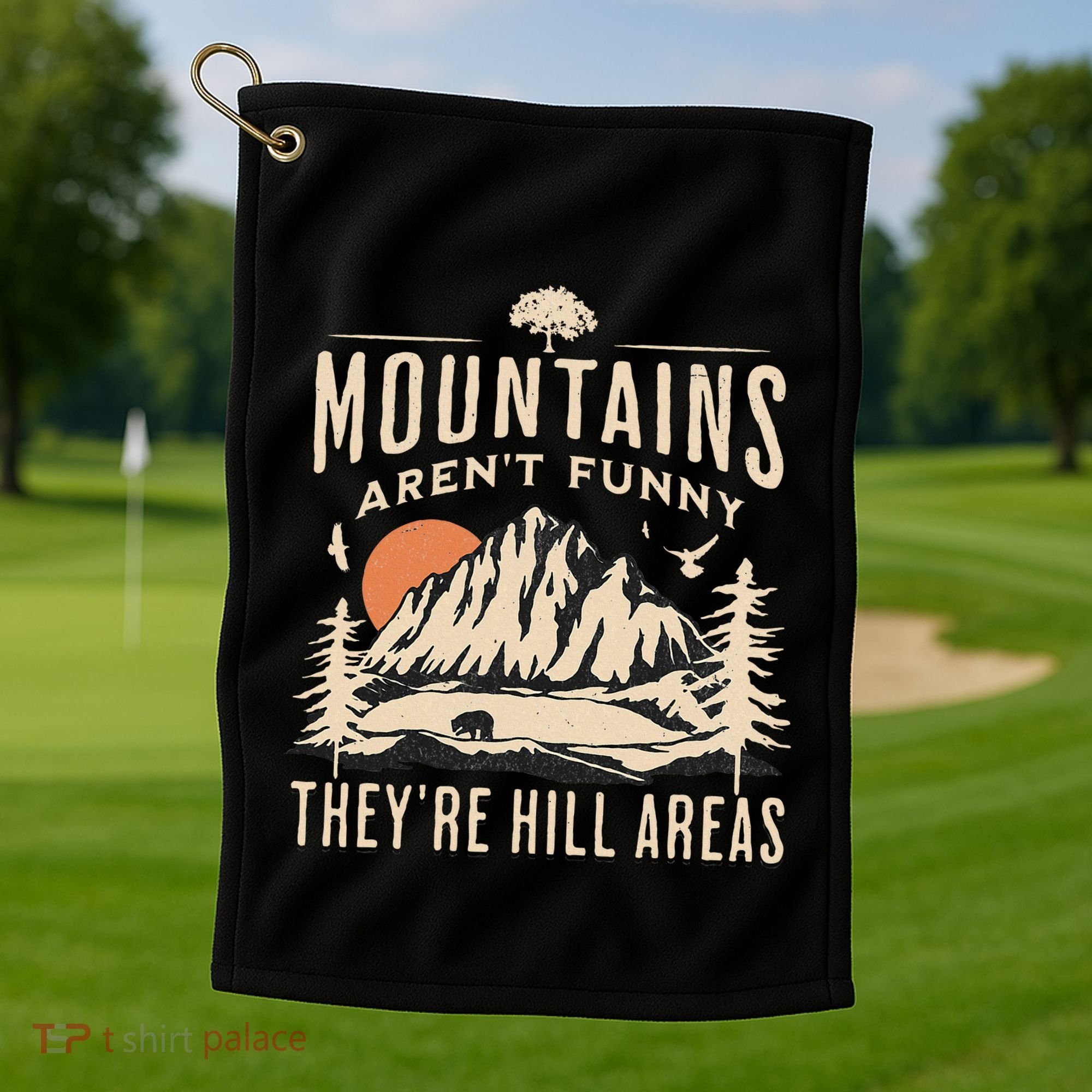 Mountains ArenT Funny TheyRe Hill Areas Funny Hiking Pun Golf Towel