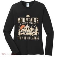 Mountains ArenT Funny TheyRe Hill Areas Funny Hiking Pun Women's Long Sleeve Shirt thumb 0