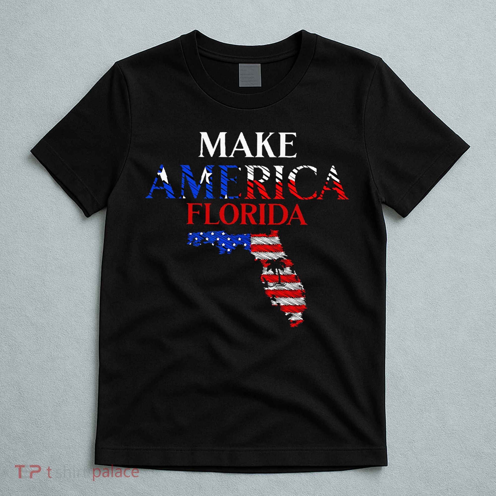 Make America Florida Funny Patriotic Freedom USA T-Shirt