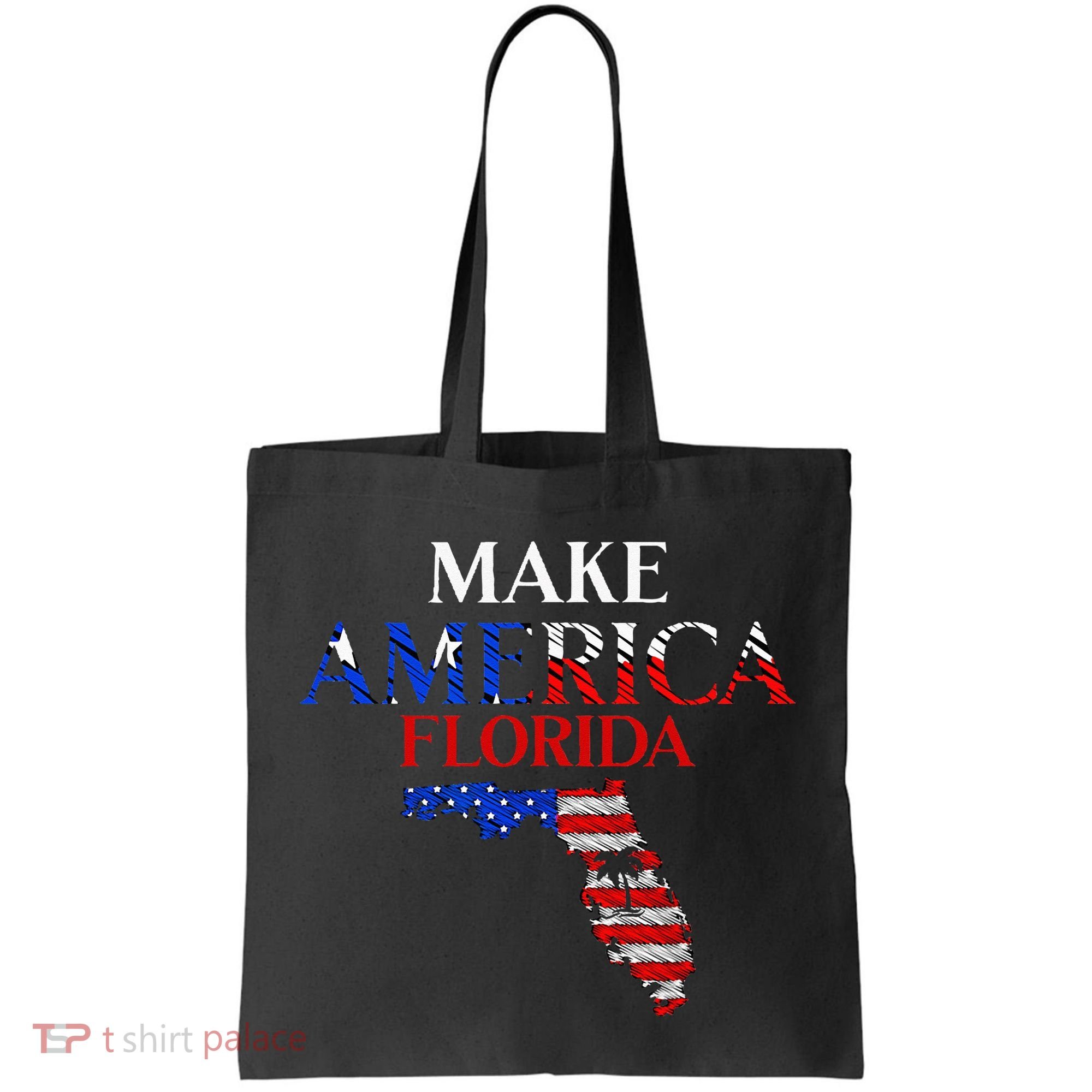 Make America Florida Funny Patriotic Freedom USA Tote Bag
