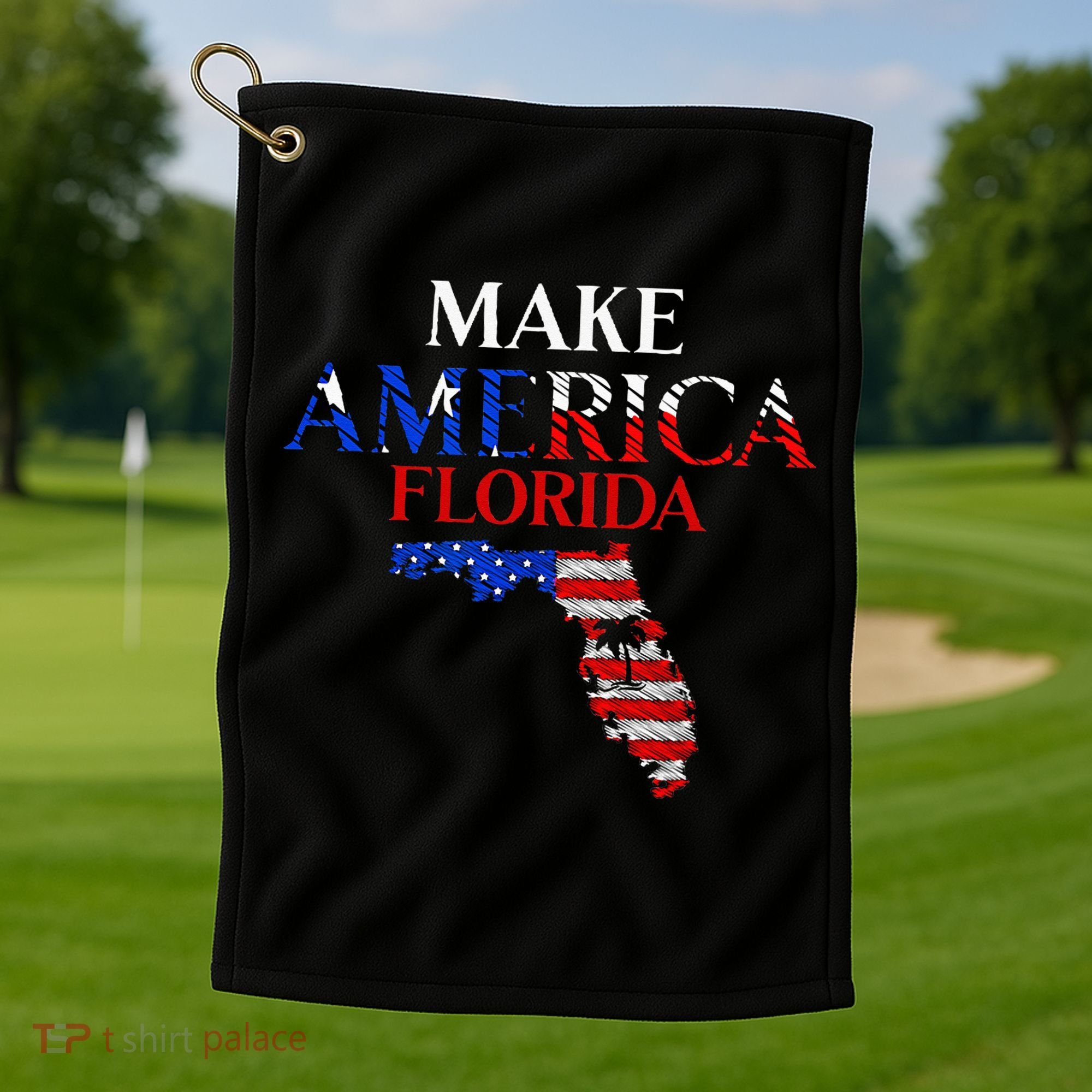 Make America Florida Funny Patriotic Freedom USA Golf Towel