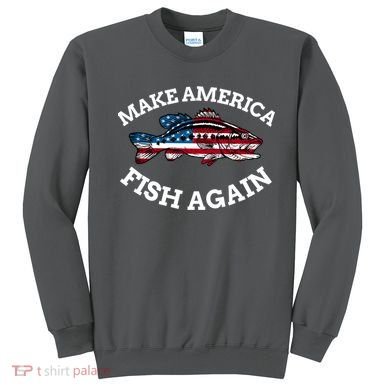 Make America Fish Again Fisherman USA Sweatshirt