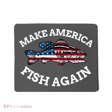 Make America Fish Again Fisherman USA Mousepad