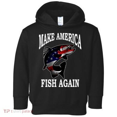 Make America Fish Again USA Fishing Gift Toddler Hoodie