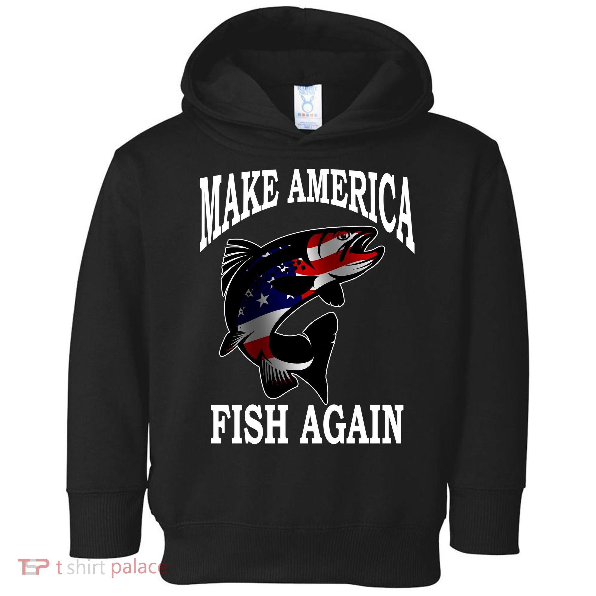 Make America Fish Again USA Fishing Gift Toddler Hoodie