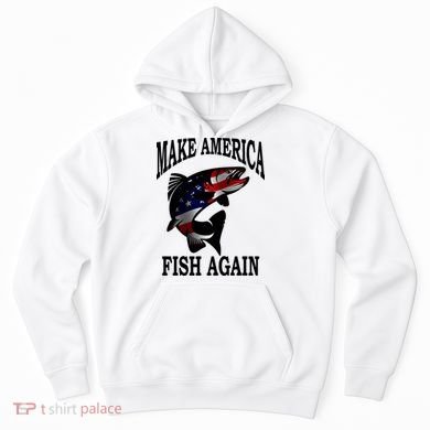 Make America Fish Again USA Fishing Gift Hoodie