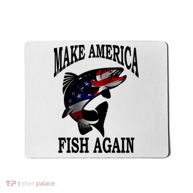 Make America Fish Again USA Fishing Gift Mousepad