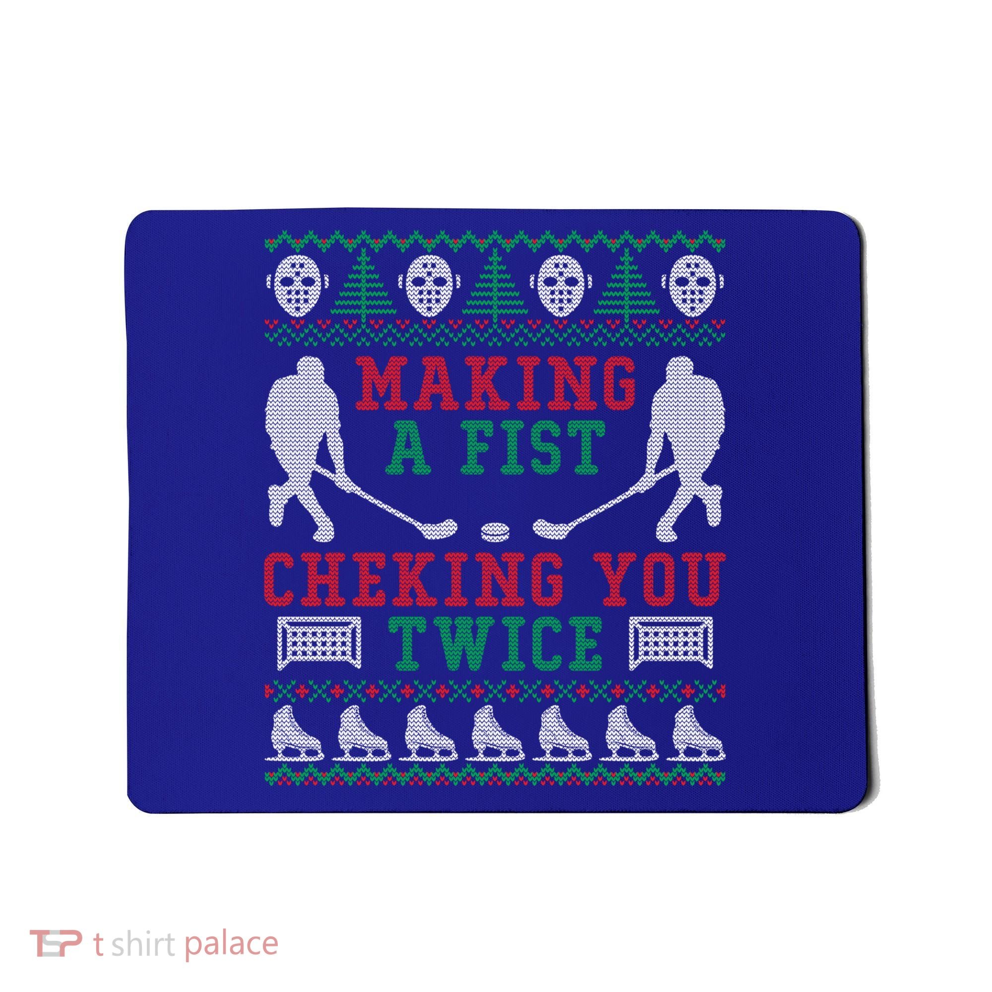 Making A Fist Checking You Twice Hockey Sport Ugly Christmas Cool Gift Mousepad