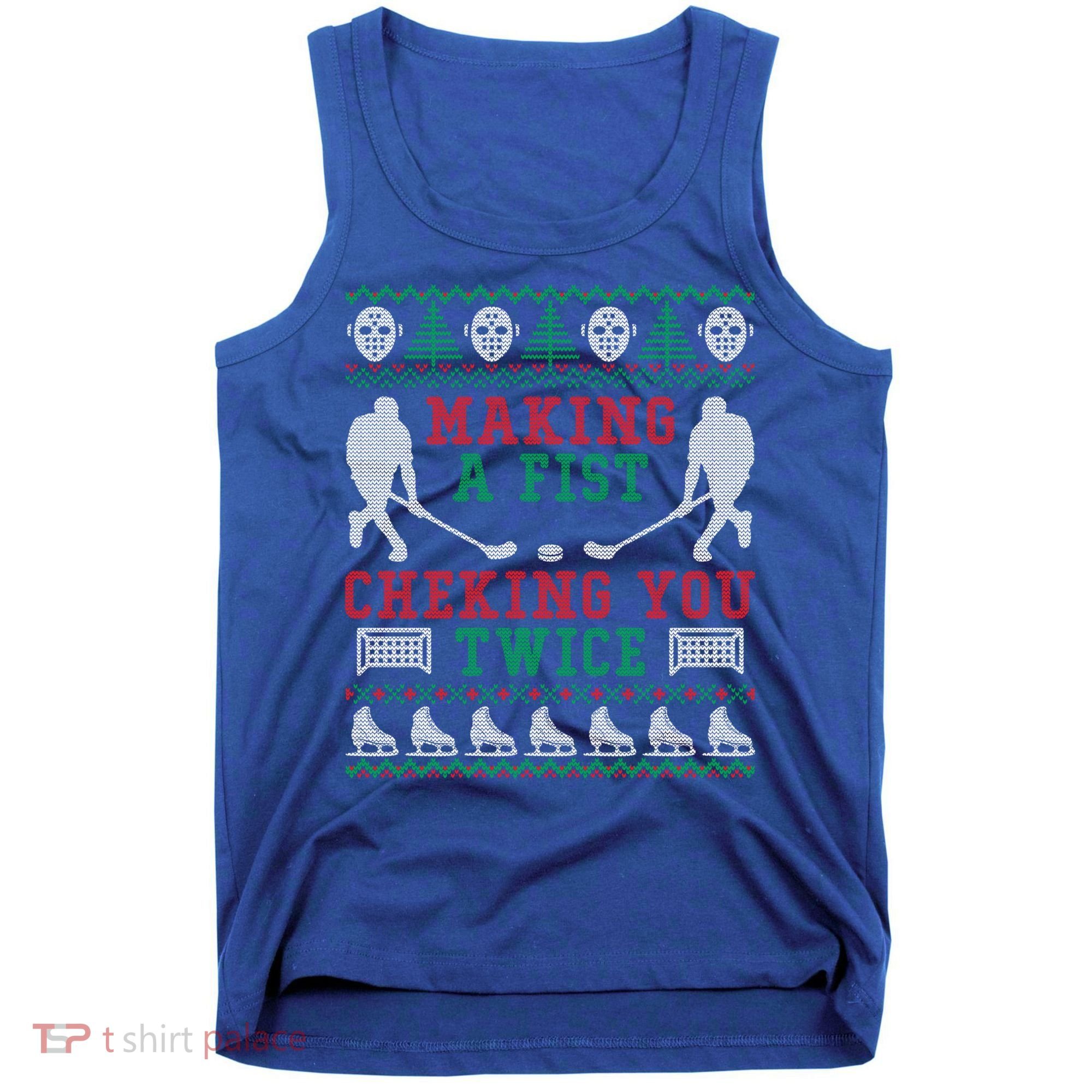 Making A Fist Checking You Twice Hockey Sport Ugly Christmas Cool Gift Tank Top