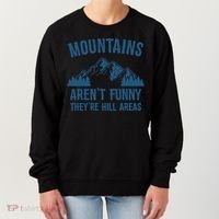 Mountains Aren't Funny They're Hill Areas Funny Hiking Pun Women's Sweatshirt thumb 0