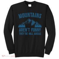 Mountains Aren't Funny They're Hill Areas Funny Hiking Pun Sweatshirt thumb 0