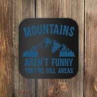 Mountains Aren't Funny They're Hill Areas Funny Hiking Pun Coaster thumb 0