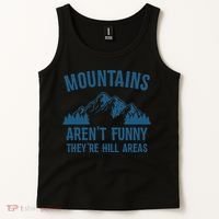 Mountains Aren't Funny They're Hill Areas Funny Hiking Pun Tank Top thumb 2