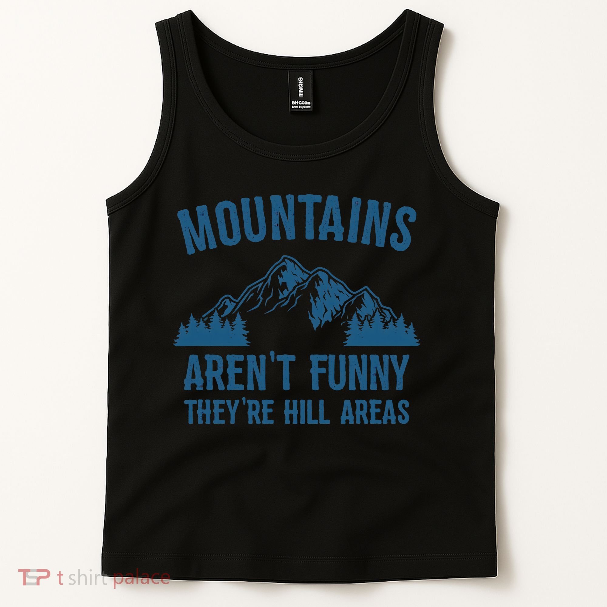 Mountains Aren't Funny They're Hill Areas Funny Hiking Pun Tank Top