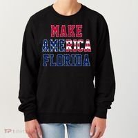 Make America Florida, Desantis 2024 Election Funny Sarcastic Women's Sweatshirt thumb 0