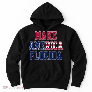 Make America Florida, Desantis 2024 Election Funny Sarcastic Hoodie