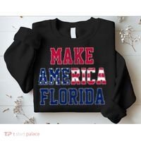 Make America Florida, Desantis 2024 Election Funny Sarcastic Sweatshirt thumb 2