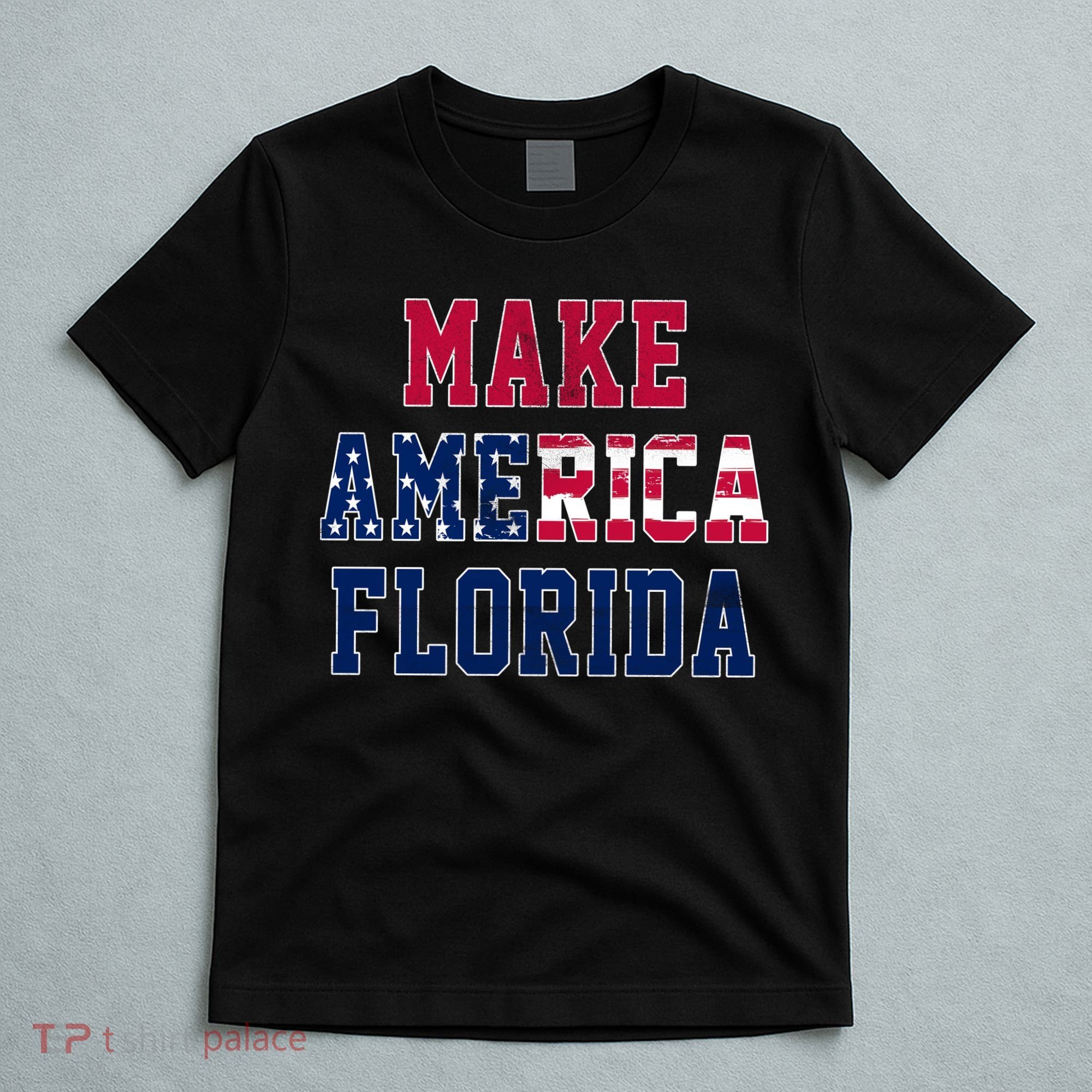 Make America Florida, Desantis 2024 Election Funny Sarcastic T-Shirt