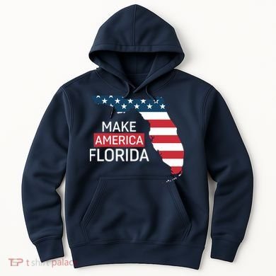 Make America Florida Hoodie