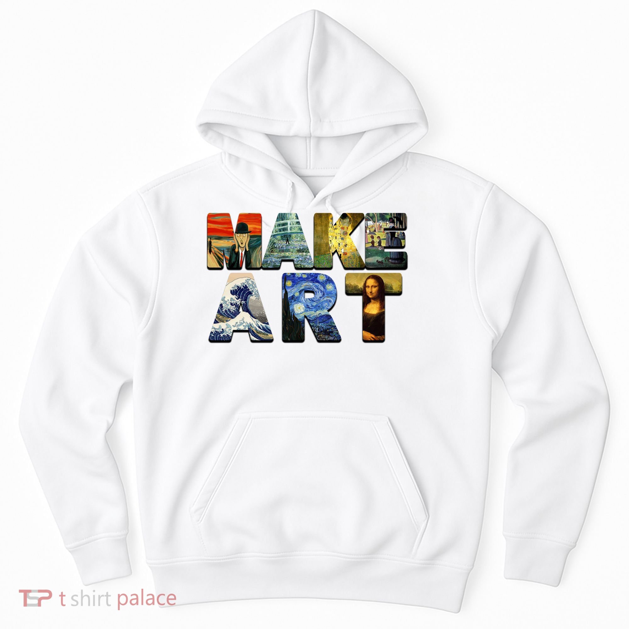 MAKE ART Funny Artist Artistic Humor Famous Paintings Hoodie