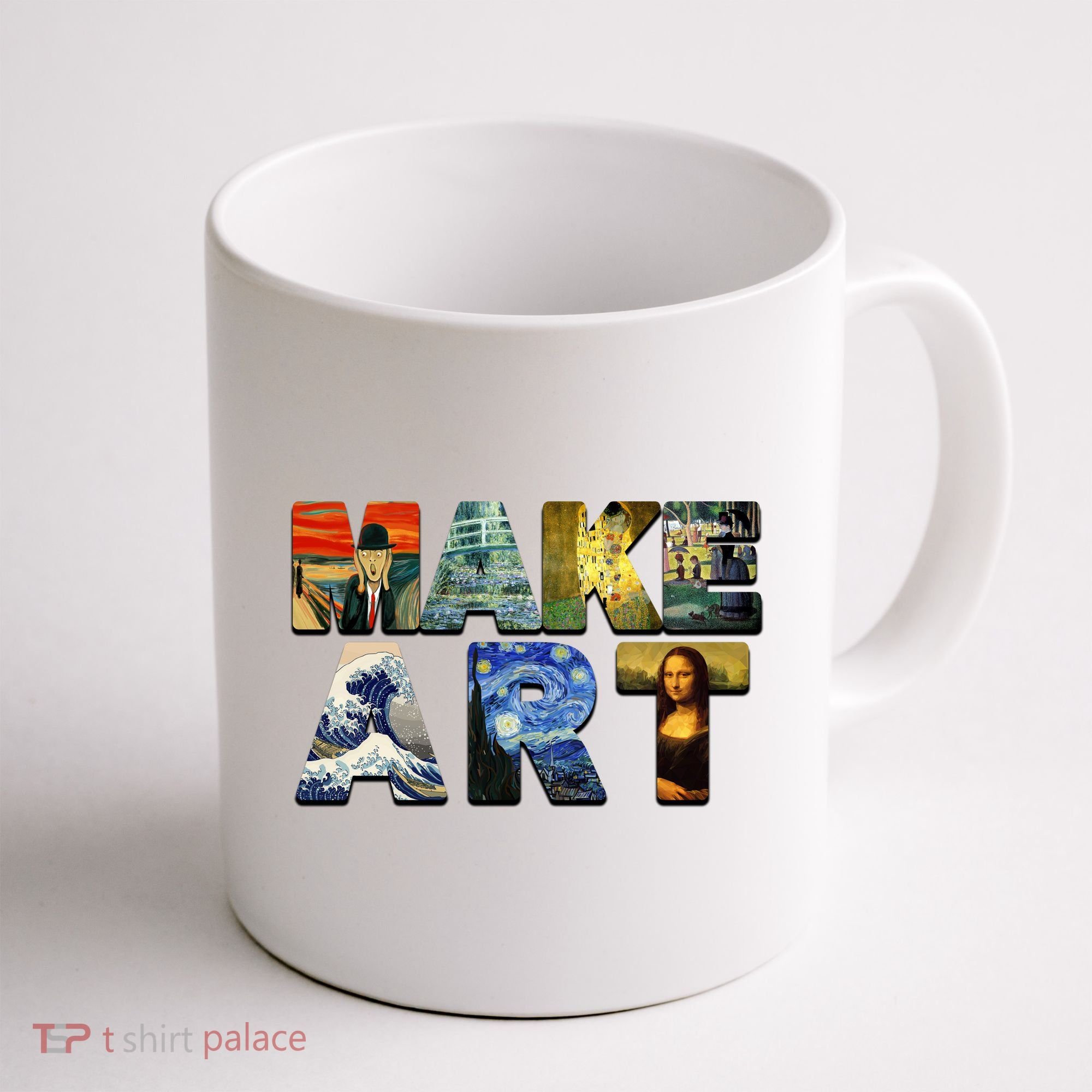MAKE ART Funny Artist Artistic Humor Famous Paintings Coffee Mug
