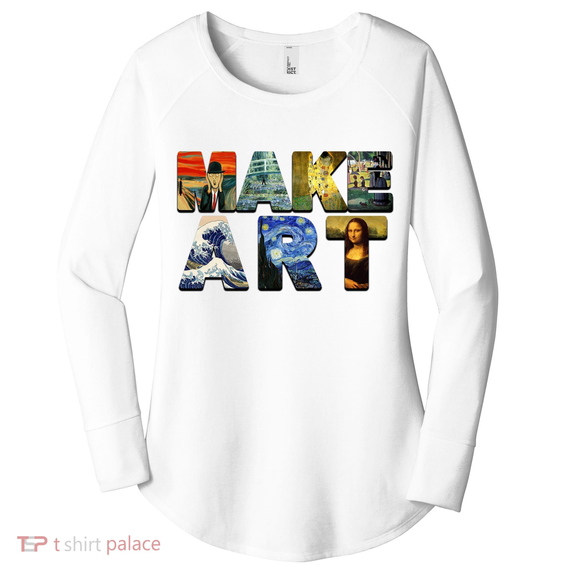MAKE ART Funny Artist Artistic Humor Famous Paintings Women's Perfect Tri Tunic Long Sleeve Shirt