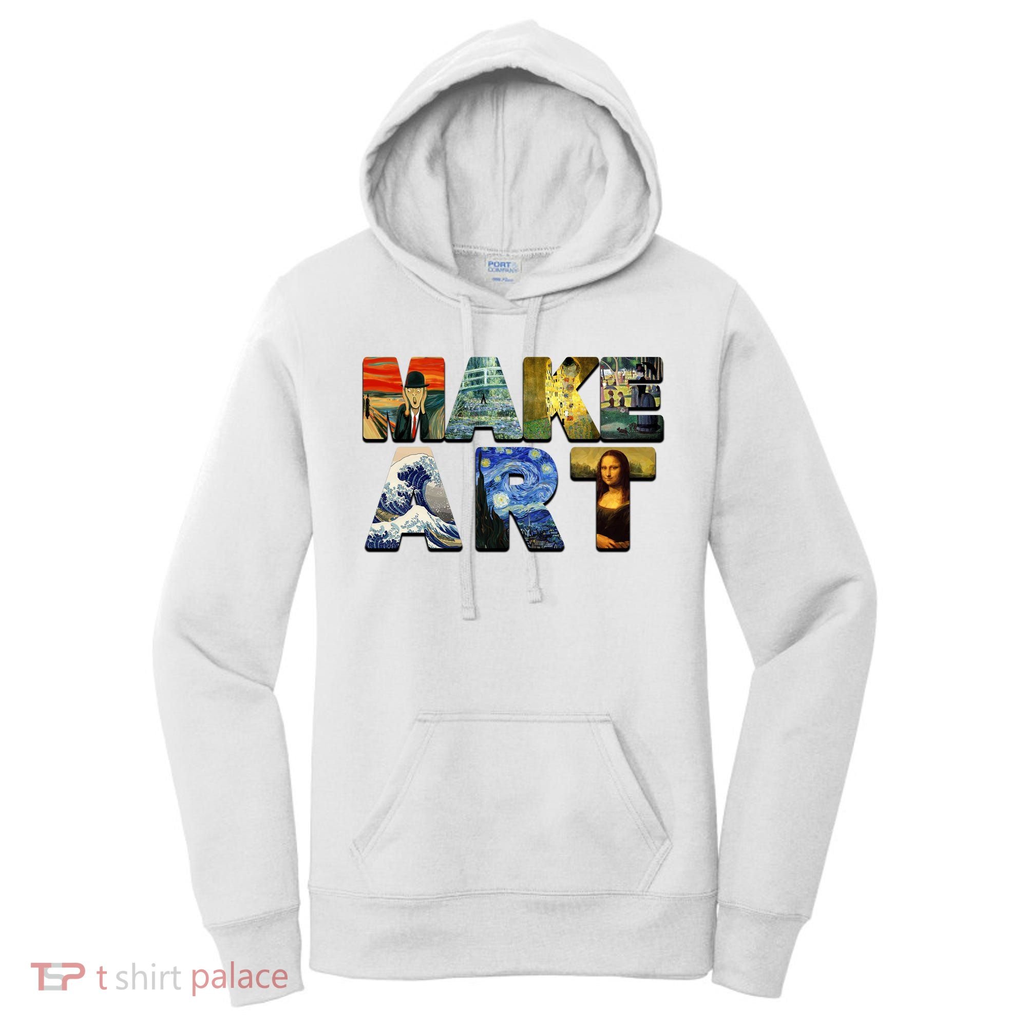 MAKE ART Funny Artist Artistic Humor Famous Paintings Women's Hoodie