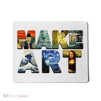 MAKE ART Funny Artist Artistic Humor Famous Paintings Mousepad thumb 0
