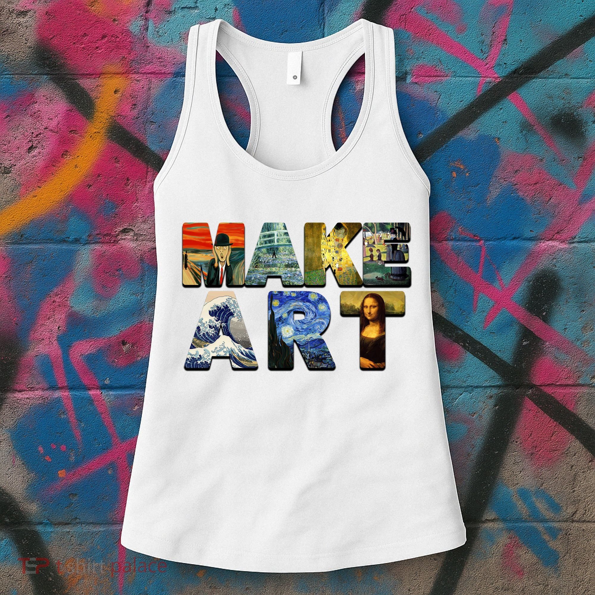 MAKE ART Funny Artist Artistic Humor Famous Paintings Women's Tank Top