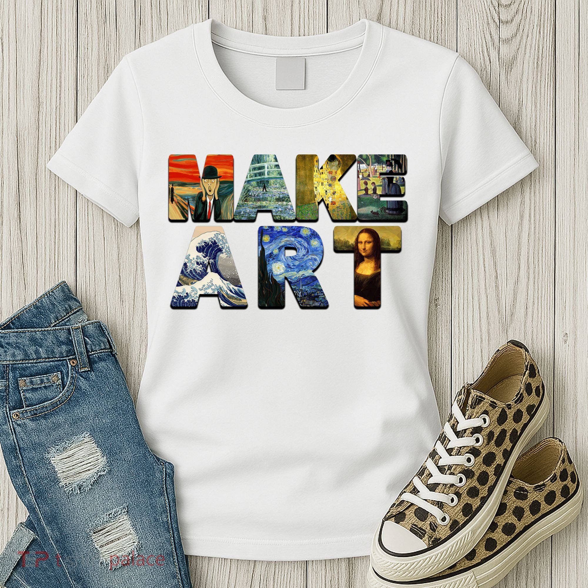 MAKE ART Funny Artist Artistic Humor Famous Paintings Women's T-Shirt