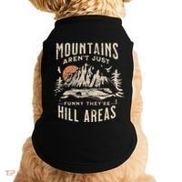 Mountains ArenT Funny TheyRe Hill Areas Dad Joke Word Pun Doggie Tank thumb 0