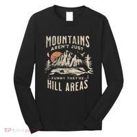 Mountains ArenT Funny TheyRe Hill Areas Dad Joke Word Pun Long Sleeve Shirt thumb 0