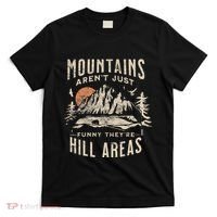 Mountains ArenT Funny TheyRe Hill Areas Dad Joke Word Pun T-Shirt thumb 0