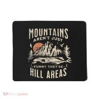 Mountains ArenT Funny TheyRe Hill Areas Dad Joke Word Pun Mousepad thumb 0