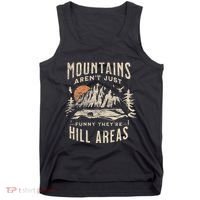 Mountains ArenT Funny TheyRe Hill Areas Dad Joke Word Pun Tank Top thumb 0