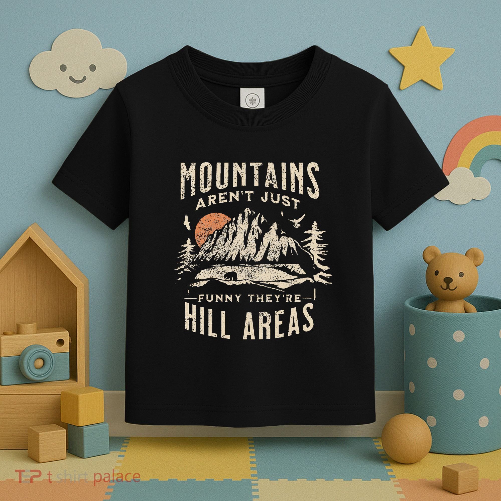 Mountains ArenT Funny TheyRe Hill Areas Dad Joke Word Pun Toddler T-Shirt