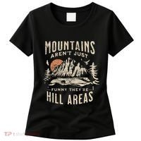 Mountains ArenT Funny TheyRe Hill Areas Dad Joke Word Pun Women's T-Shirt thumb 0