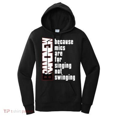 Mics Are For Singing Not Swinging Women's Hoodie