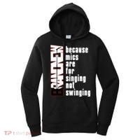Mics Are For Singing Not Swinging Women's Hoodie thumb 0
