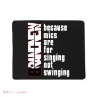 Mics Are For Singing Not Swinging Mousepad thumb 0