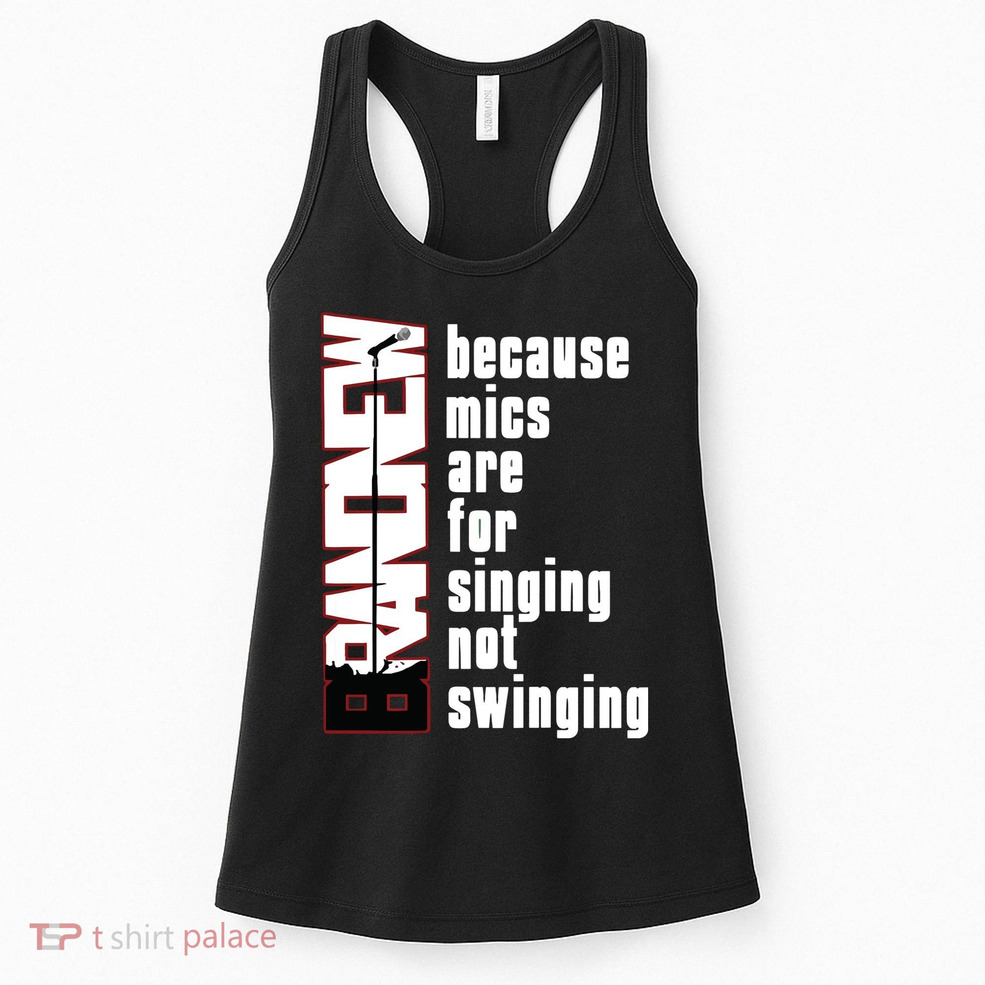 Mics Are For Singing Not Swinging Women's Tank Top