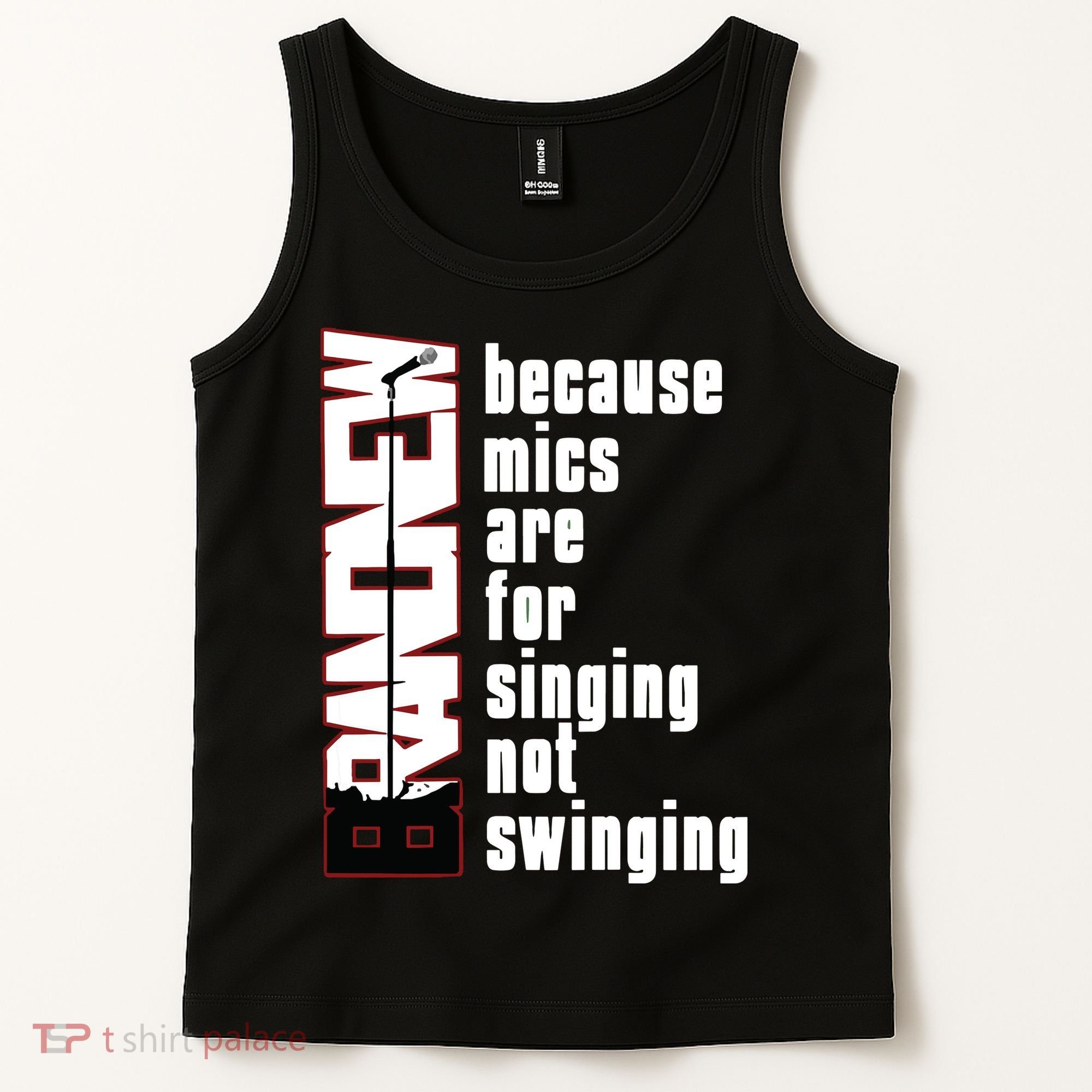 Mics Are For Singing Not Swinging Tank Top