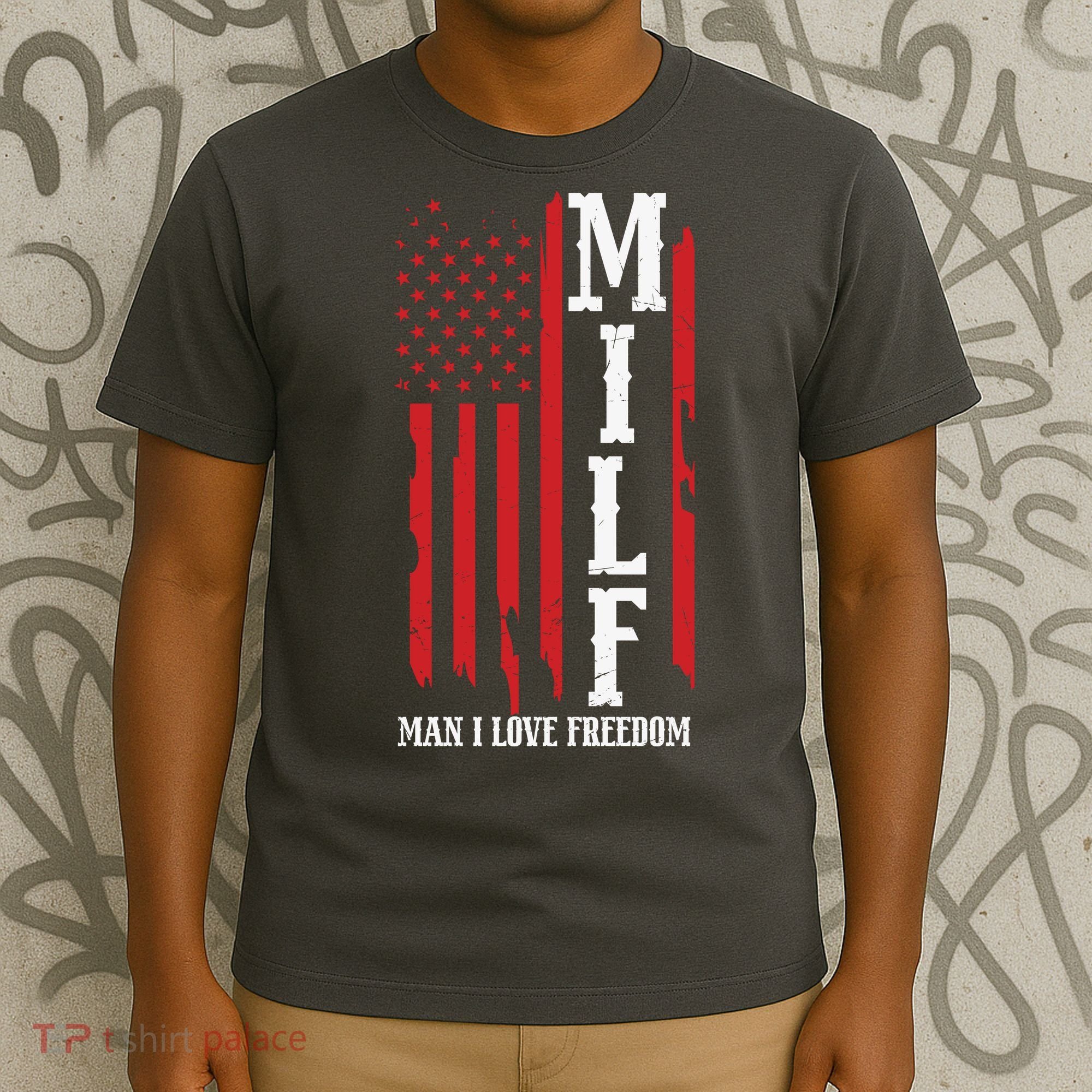 MILF American Flag Man I LIke Freedom 4th Of July T-Shirt