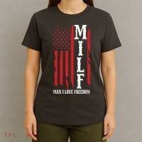 MILF American Flag Man I LIke Freedom 4th Of July T-Shirt thumb 4