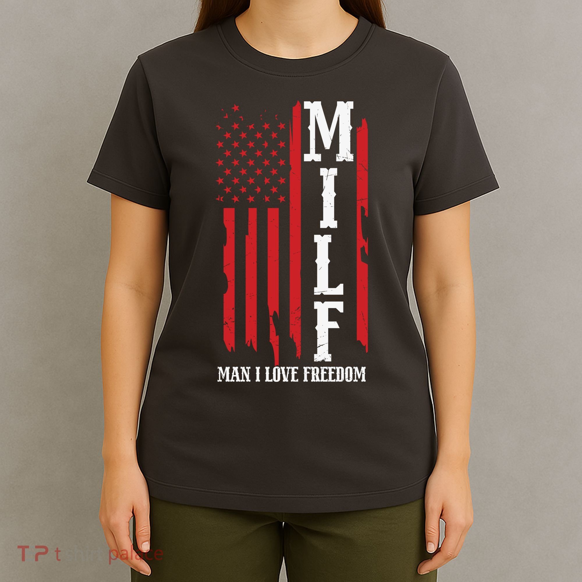 MILF American Flag Man I LIke Freedom 4th Of July T-Shirt