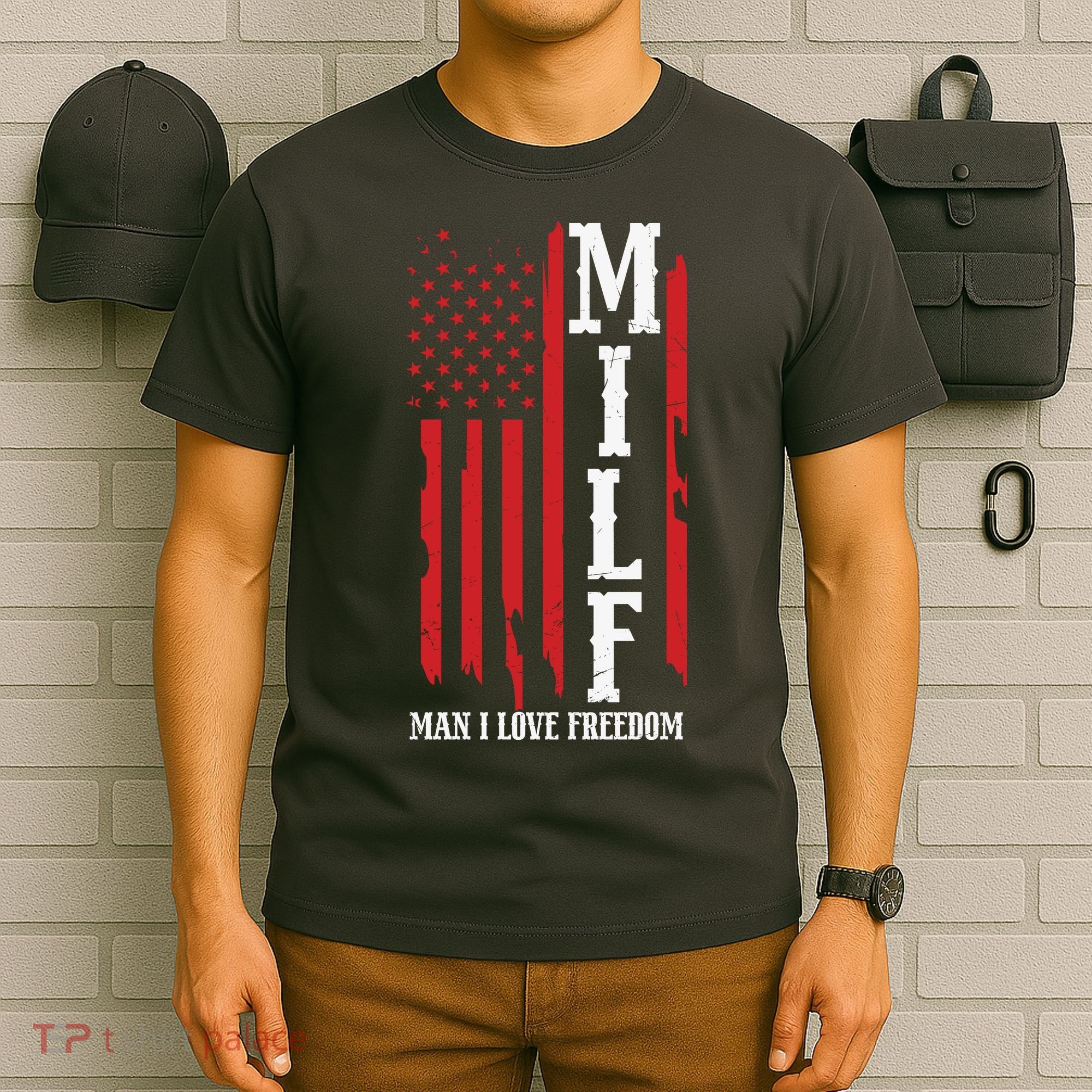 MILF American Flag Man I LIke Freedom 4th Of July T-Shirt