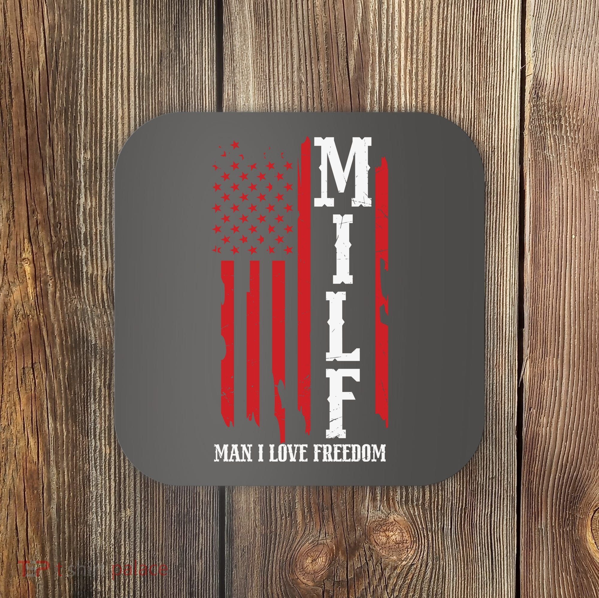 MILF American Flag Man I LIke Freedom 4th Of July Coaster