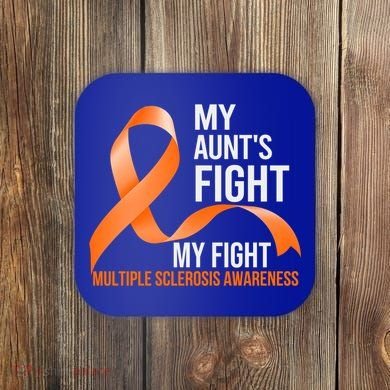 My Aunt's Fight My Fight Multiple Sclerosis Ms Warrior Gift Coaster