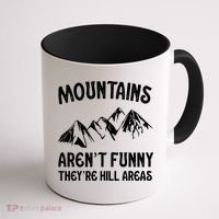 Mountains ArenT Funny TheyRe Hill Areas Funny Hiking Pun Coffee Mug thumb 1